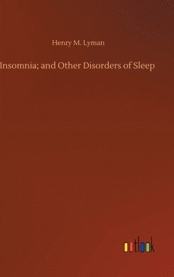 bokomslag Insomnia; and Other Disorders of Sleep