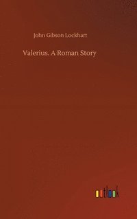 bokomslag Valerius. A Roman Story