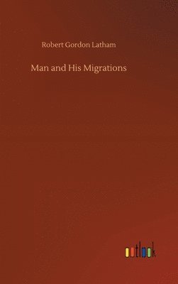 bokomslag Man and His Migrations