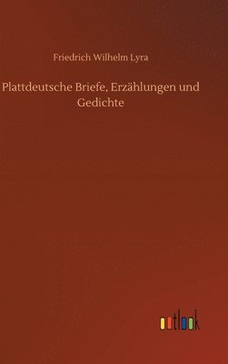 bokomslag Plattdeutsche Briefe, Erzhlungen und Gedichte