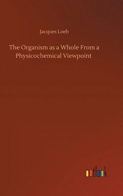 Organism as a Whole From a Physicochemical Viewpoint
