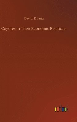 Coyotes in Their Economic Relations 1