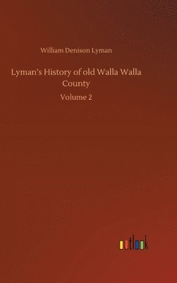 Lyman's History of old Walla Walla County