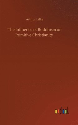 bokomslag Influence of Buddhism on Primitive Christianity