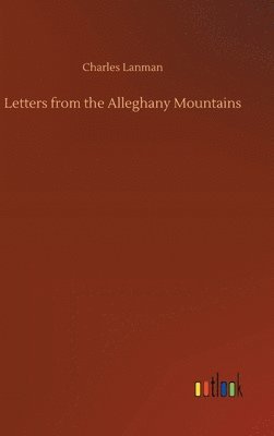 bokomslag Letters from the Alleghany Mountains