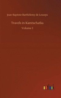 bokomslag Travels in Kamtschatka