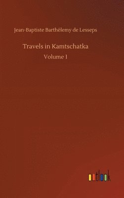 Travels in Kamtschatka 1