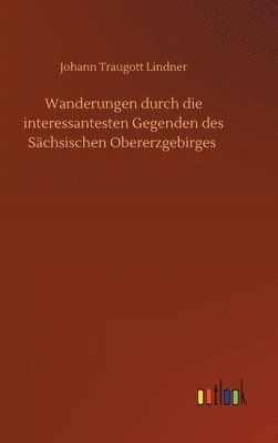 Wanderungen durch die interessantesten Gegenden des Sächsischen Obererzgebirges