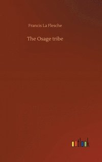bokomslag The Osage tribe