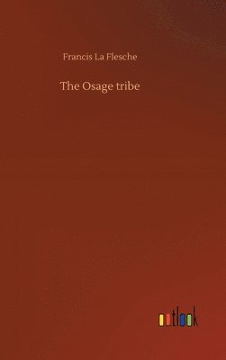 bokomslag The Osage tribe