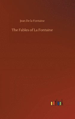 bokomslag The Fables of La Fontaine