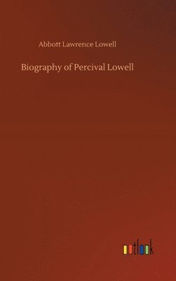 bokomslag Biography of Percival Lowell