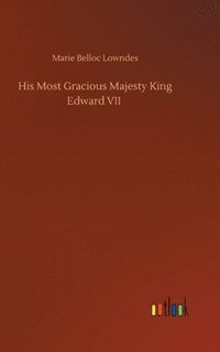 bokomslag His Most Gracious Majesty King Edward VII