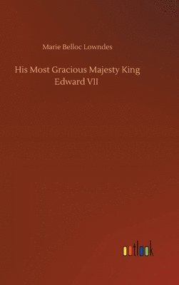 His Most Gracious Majesty King Edward VII 1