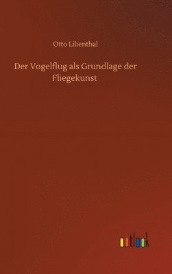 bokomslag Vogelflug als Grundlage der Fliegekunst