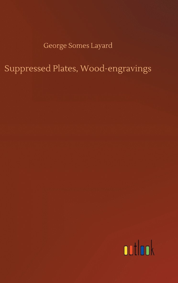 Suppressed Plates, Wood-engravings 1