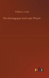 bokomslag The Demagogue and Lady Phayre