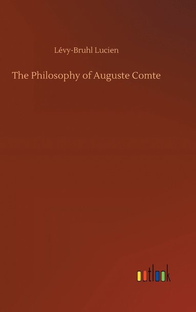 bokomslag The Philosophy of Auguste Comte