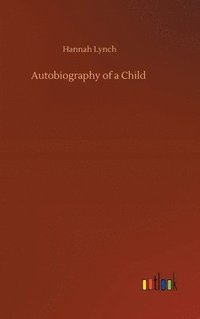 bokomslag Autobiography of a Child