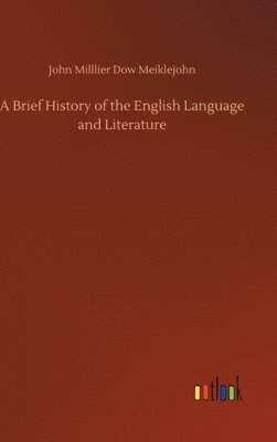 bokomslag A Brief History of the English Language and Literature