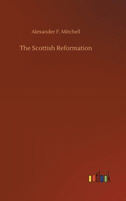 bokomslag The Scottish Reformation
