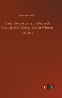 bokomslag A Narrative of some of the Lord's Dealings with George Mller Written