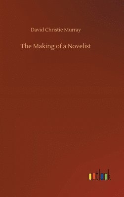 bokomslag The Making of a Novelist