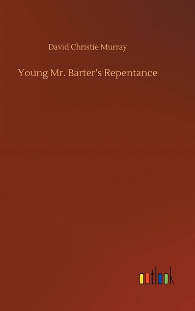 bokomslag Young Mr. Barter's Repentance