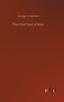 The Chief End of Man 1