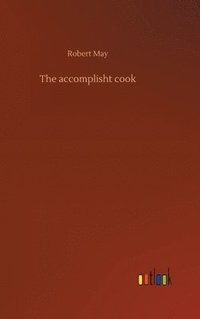bokomslag The accomplisht cook