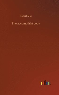 bokomslag The accomplisht cook