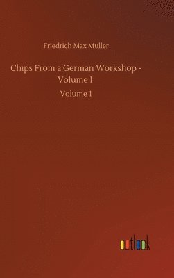 Chips From a German Workshop - Volume I