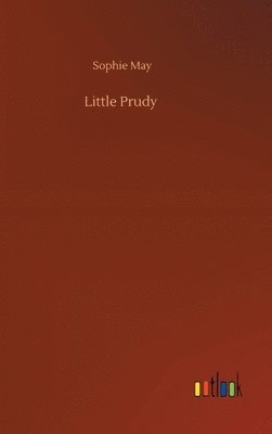 Sophie May - Little Prudy, Inbunden