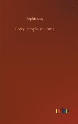 Sophie May - Dotty Dimple at Home, Inbunden