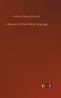 bokomslag A Manual of the Malay language