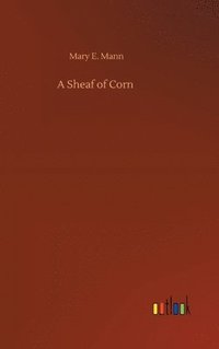 bokomslag A Sheaf of Corn