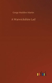 bokomslag A Warwickshire Lad