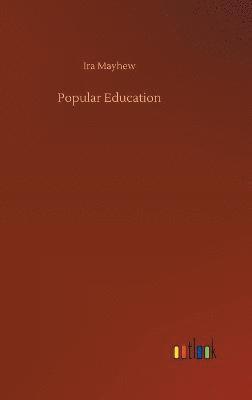 Ira Mayhew - Popular Education, Inbunden