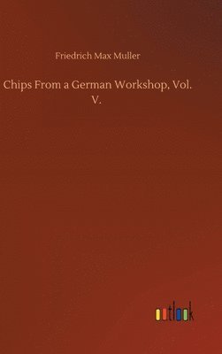 bokomslag Chips From a German Workshop, Vol. V.