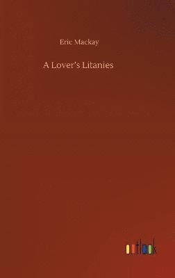 bokomslag A Lover's Litanies