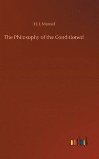 bokomslag The Philosophy of the Conditioned