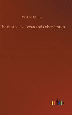 The Busted Ex-Texan and Other Stories 1