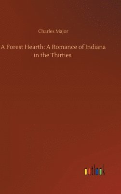 Charles Major - Forest Hearth, Inbunden