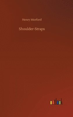 Henry Morford - Shoulder-Straps, Inbunden