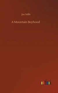 bokomslag A Mountain Boyhood