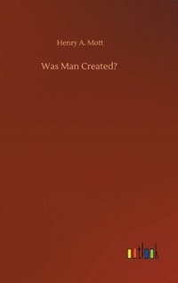 bokomslag Was Man Created?