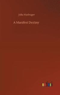 bokomslag A Manifest Destiny