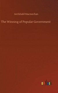 bokomslag The Winning of Popular Government