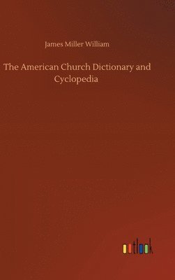 The American Church Dictionary and Cyclopedia 1