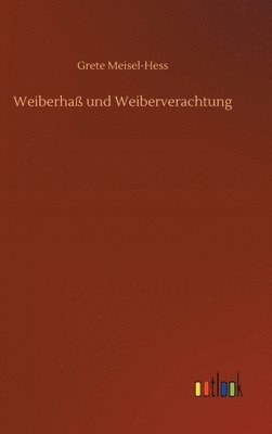 Weiberhaß und Weiberverachtung